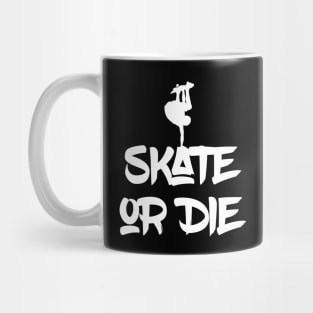 Skate or Die Mug